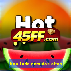 boa foda gemidos altos